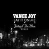 'Lay It On Me (Portugal. The Man Remix) - Single' by Vance Joy