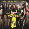 Cover art for Pitch Perfect 2 (Original Motion Picture Soundtrack) by Various Artists