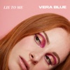 Cover art for Lie To Me - Single by Vera Blue