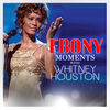 Cover art for Ebony Moments With Whitney Houston - Single (Live Interview) - Single by Whitney Houston