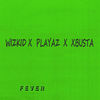 Cover art for Fever (feat. Playaz & Xbusta) - Single by Wizkid