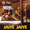 Cover art for Jaiye Jaiye (feat. Femi Kuti) - Single by Wizkid