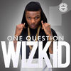 Cover art for One Question (feat. Yemi Sax) - Single by Wizkid