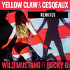 'Wild Mustang (feat. Becky G) [Remixes] - EP' by Yellow Claw