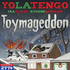 Cover art for Toymageddon (feat. Ira Glass & Eugene Mirman) - Single by Yo La Tengo